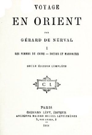 [Gutenberg 46931] • Voyage en Orient, Volume 1: Les femmes de Caire; Druses et Maronites